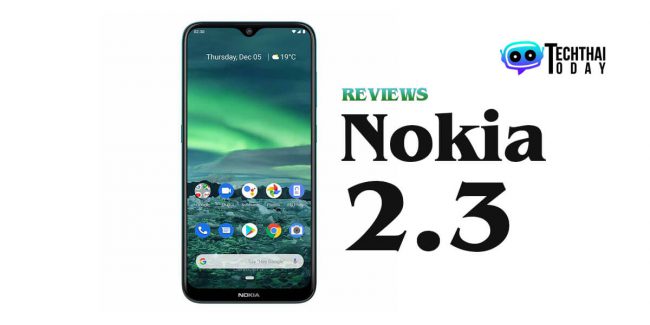 Read more about the article [Review] Nokia 2.3 Smart Phone สุดคุ้ม สเปคโหด