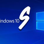 Windows10 กับ Windows10S แตกต่างกันอย่างไร