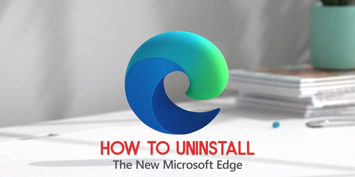 Read more about the article วิธีถอนการติดตั้ง Microsoft Edge